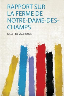 Rapport Sur La Ferme De Notre-Dame-Des-Champs