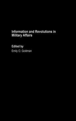 Information and Revolutions in Military Affairs