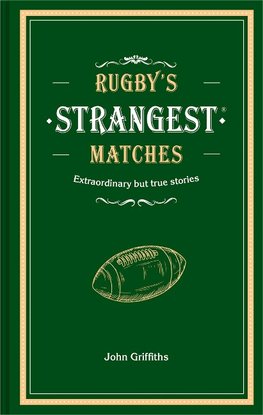 RUGBYS STRANGEST MATCHES HB