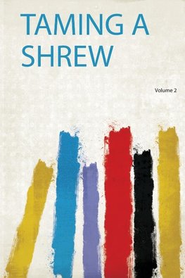 Taming a Shrew