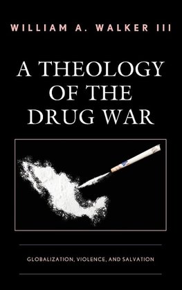 Theology of the Drug War