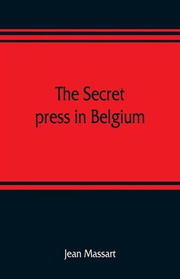 The secret press in Belgium