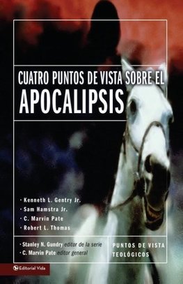 El Cuatro Puntos de Vista Sobre El Apocalipsis
