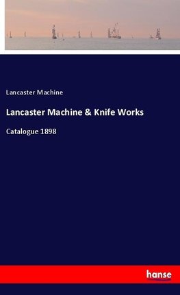 Lancaster Machine & Knife Works