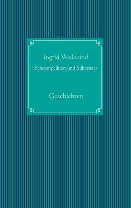 Schrumpelhaut und Silberhaar