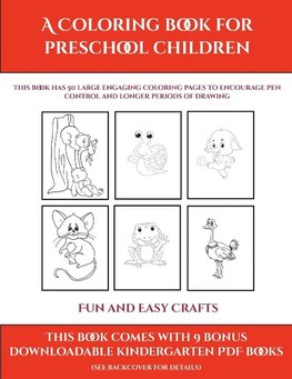 Fun and Easy Crafts (A Coloring book for Preschool Children)