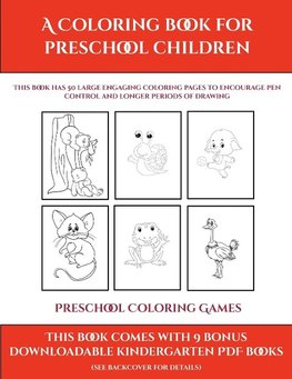 Preschool Coloring Games (A Coloring book for Preschool Children)