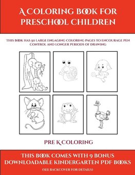 Pre K Coloring (A Coloring book for Preschool Children)