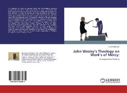 John Wesley's Theology on Work's of Mercy:
