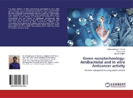 Green nanotechnology: Antibacterial and In vitro Anticancer activity