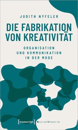 Die Fabrikation von Kreativität