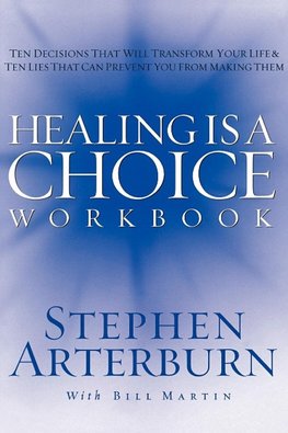 The Healing Is a Choice Workbook