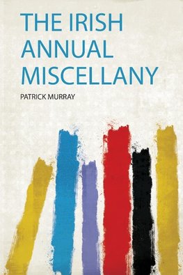 The Irish Annual Miscellany