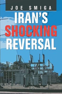 Iran's Shocking Reversal