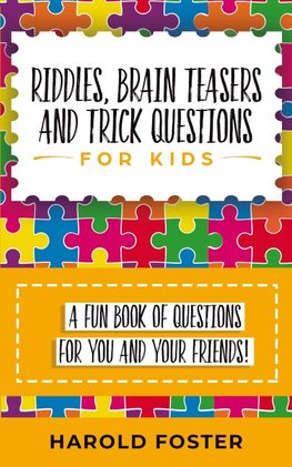 Riddles, Brain Teasers, and Trick Questions for Kids