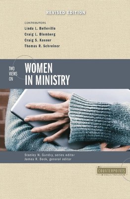 A Two Views on Women in Ministry (Revised)