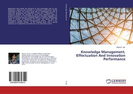 Knowledge Management, Effectuation And Innovation Performance