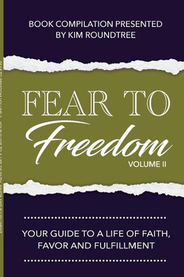 Fear to Freedom Volume II