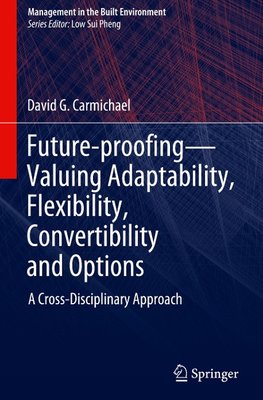 Future-proofing-Valuing Adaptability, Flexibility, Convertibility and Options