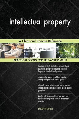 intellectual property A Clear and Concise Reference
