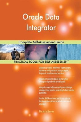 Oracle Data Integrator Complete Self-Assessment Guide