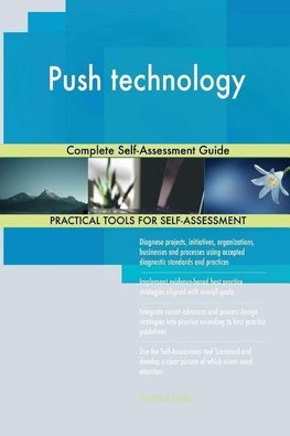 Push technology Complete Self-Assessment Guide