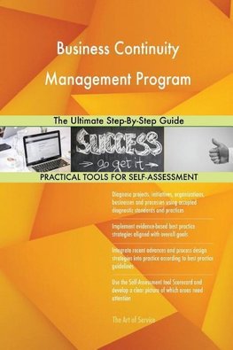 Business Continuity Management Program The Ultimate Step-By-Step Guide