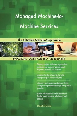 Managed Machine-to-Machine Services The Ultimate Step-By-Step Guide
