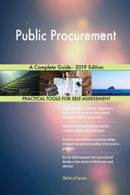 Public Procurement A Complete Guide - 2019 Edition
