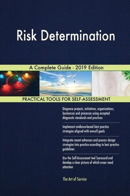 Risk Determination A Complete Guide - 2019 Edition