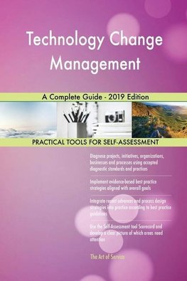 Technology Change Management A Complete Guide - 2019 Edition