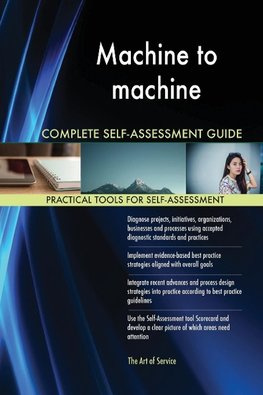 Machine to machine Complete Self-Assessment Guide