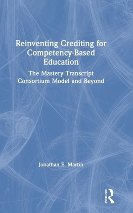 Reinventing Crediting for Competency-Based Education