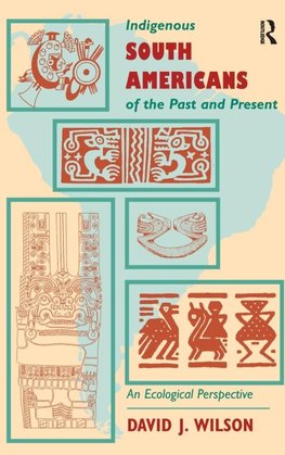 Indigenous South Americans Of The Past And Present