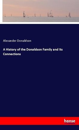 A History of the Donaldson Family and Its Connections