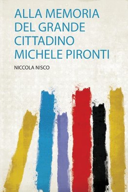 Alla Memoria Del Grande Cittadino Michele Pironti