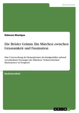 Die Brüder Grimm. Ein Märchen zwischen Grausamkeit und Faszination