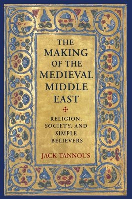 The Making of the Medieval Middle East