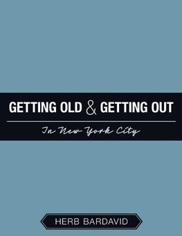 Getting Old & Getting Out In New York City
