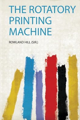 The Rotatory Printing Machine