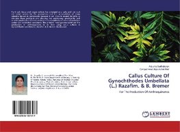 Callus Culture Of Gynochthodes Umbellata (L.) Razafim. & B. Bremer