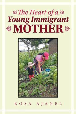 The Heart of a Young Immigrant Mother