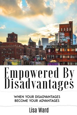 Empowered By Disadvantages