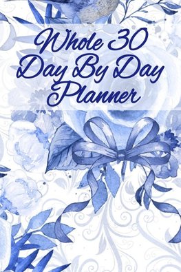 Whole 30 Day By Day Planner