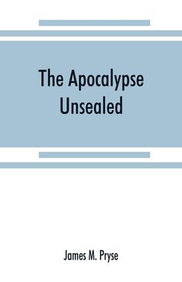 The Apocalypse unsealed