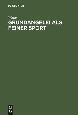 Grundangelei als feiner Sport