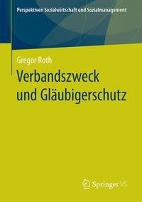 Verbandszweck und Gläubigerschutz