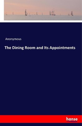 The Dining Room and Its Appointments