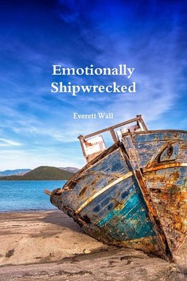 Emotionally Shipwrecked