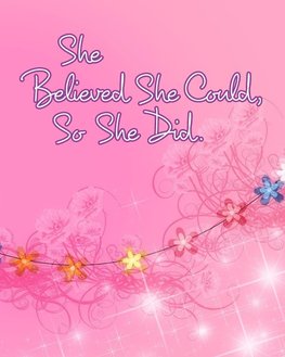 She Believed She Could, So She Did